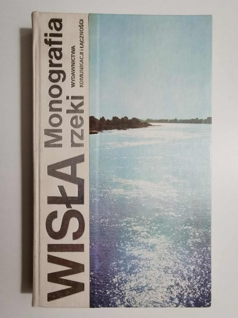 WISŁA. MONOGRAFIA RZEKI - red. Andrzej Piskozub 1982