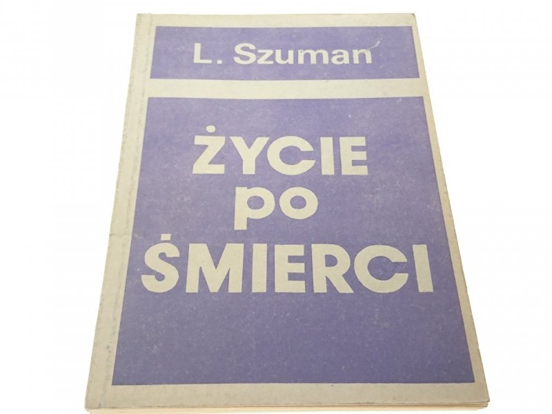 ŻYCIE PO ŚMIERCI - Leszek Szuman