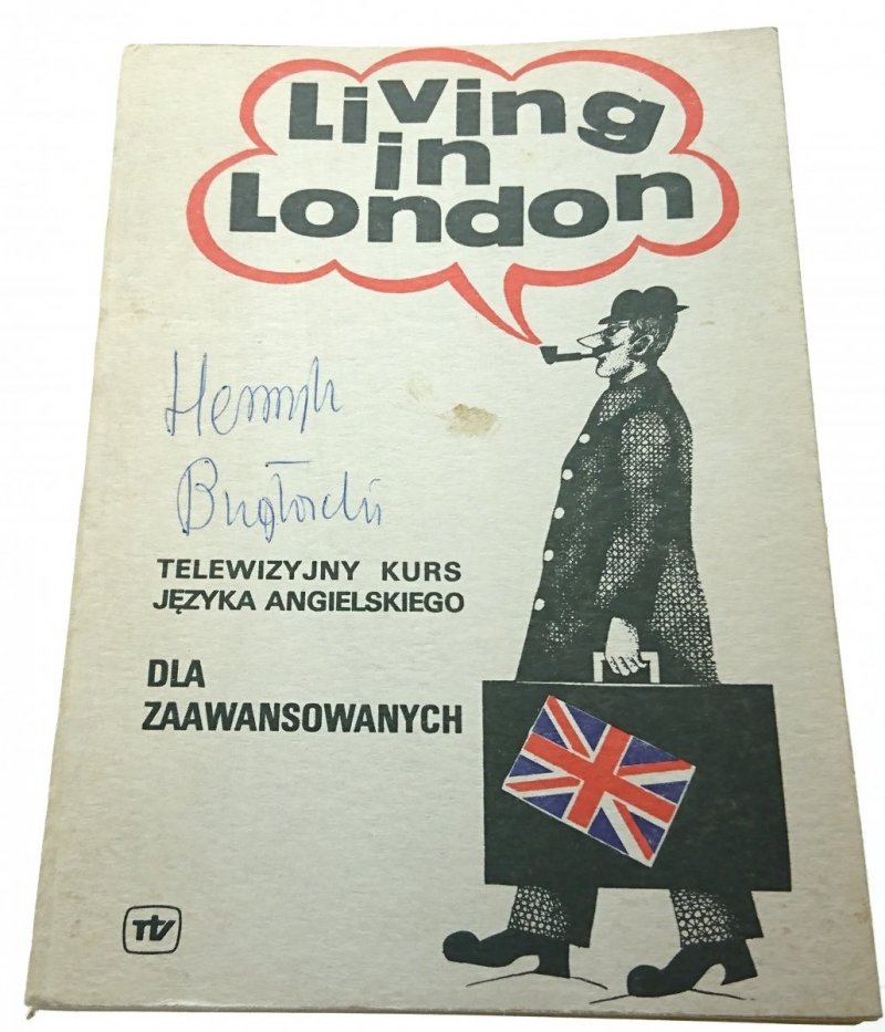 LIVING IN LONDON. TELEWIZYJNY KURS J. ANGIELSKIEGO