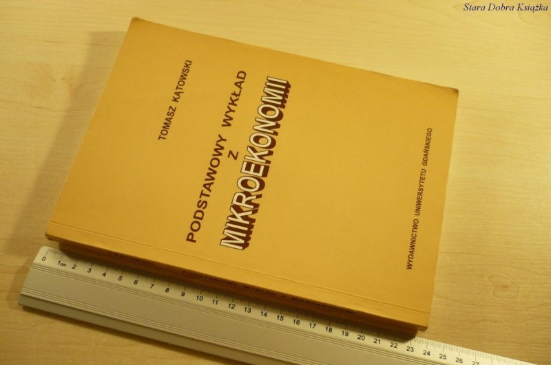 PODSTAWOWY WYKŁAD Z MIKROEKONOMII - T. Kątowski