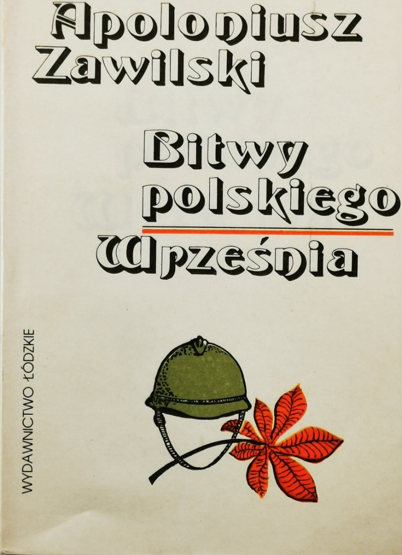 BITWY POLSKIEGO WRZEŚNIA. Tom 2 - Apoloniusz Zawilski