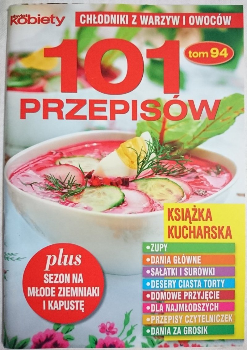 ŚWIAT KOBIETY. 101 PRZEPISÓW TOM 94 CHŁODNIKI Z WARZYW I OWOCÓW