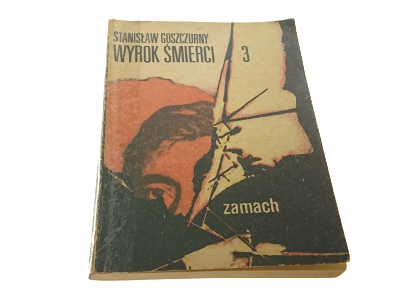 WYROK ŚMIERCI 3 ZAMACH - Stanisław Goszczurny 1978