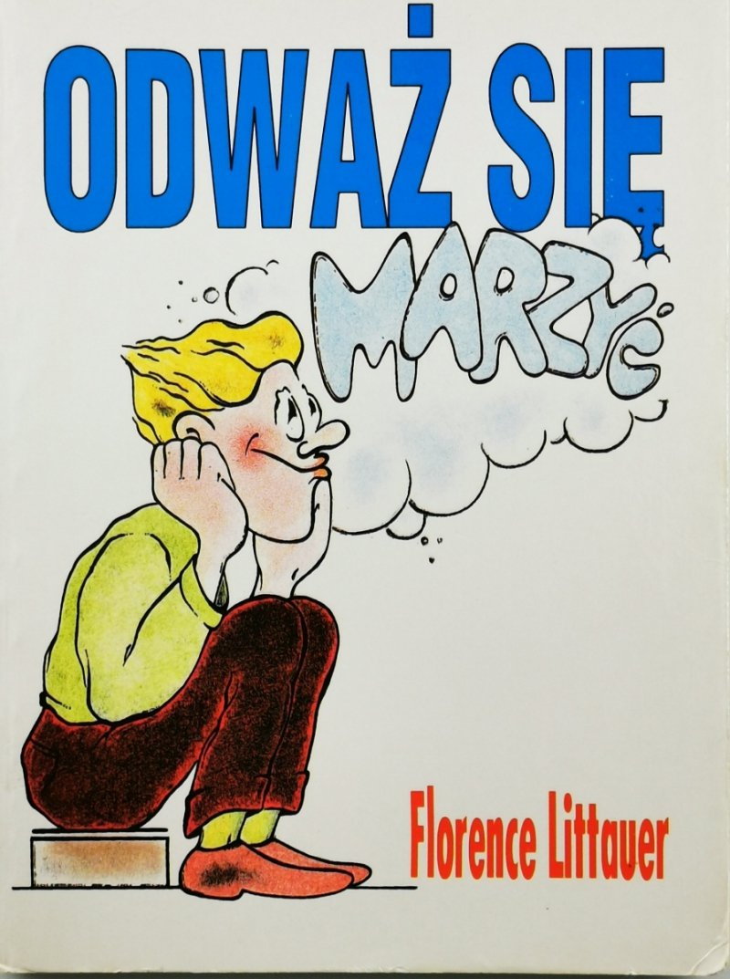 ODWAŻ SIĘ MARZYĆ - Florence Littauer