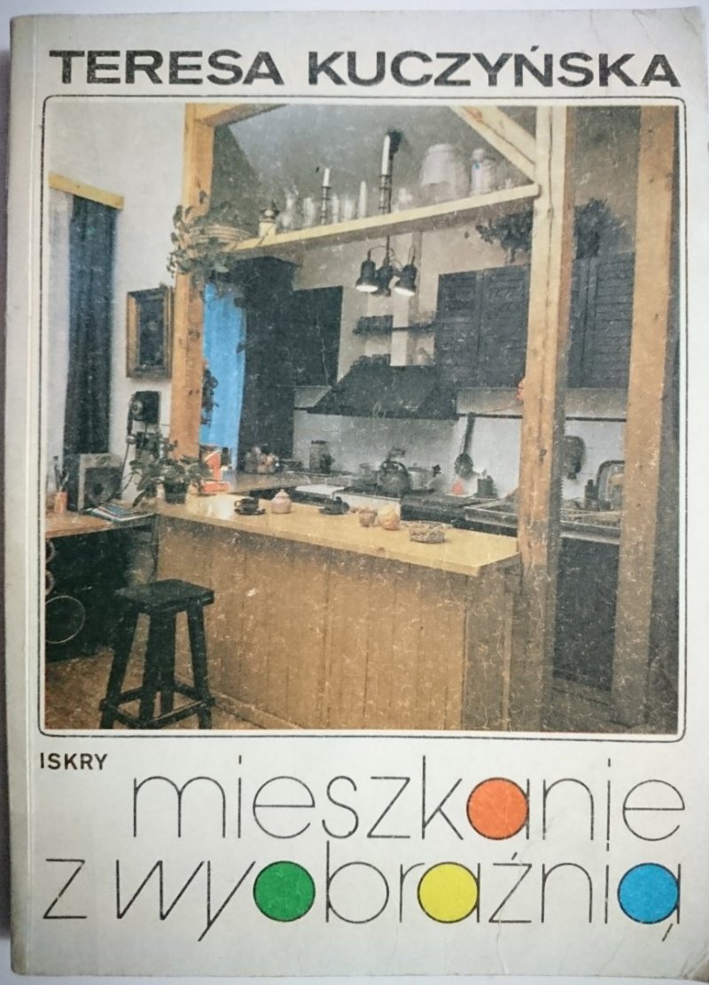 MIESZKANIE Z WYOBRAŹNIĄ - Teresa Kuczyńska 1987
