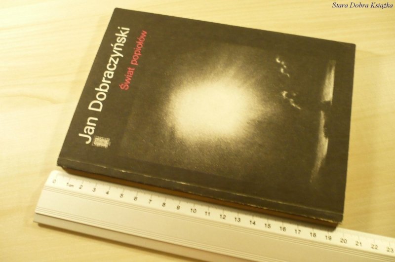 ŚWIAT POPIOŁÓW - Jan Dobraczyński (1986)