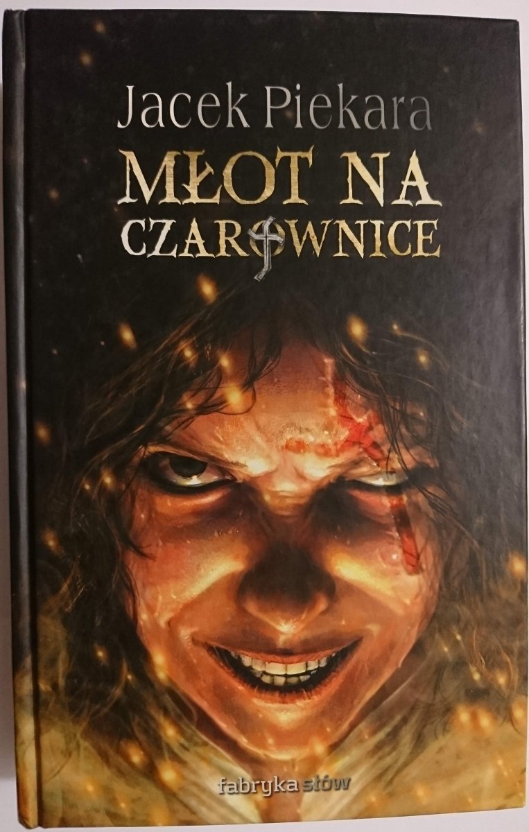 MŁOT NA CZAROWNICE - Jacek Piekara 2007