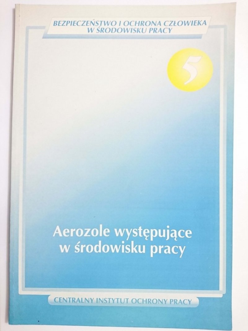 AEROZOLE WYSTĘPUJĄCE W ŚRODOWISKU PRACY  1998