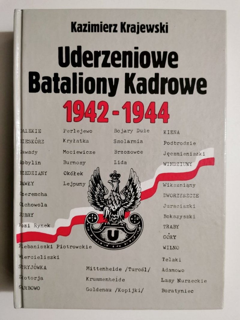 UDERZENIOWE BATALIONY KADROWE 1942-1944 - Kazimierz Krajewski 