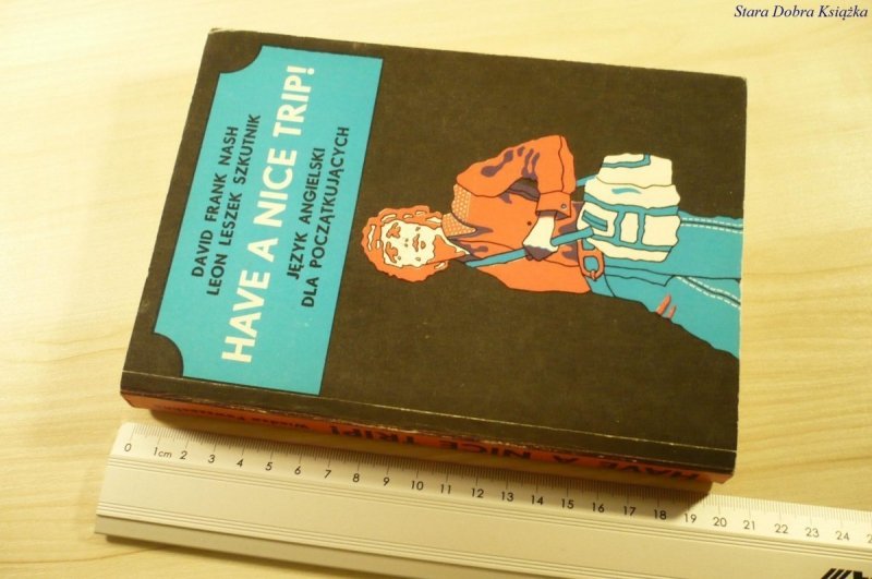 HAVE A NICE TRIP! JĘZYK ANGIELSKI D. F. Nash 1983