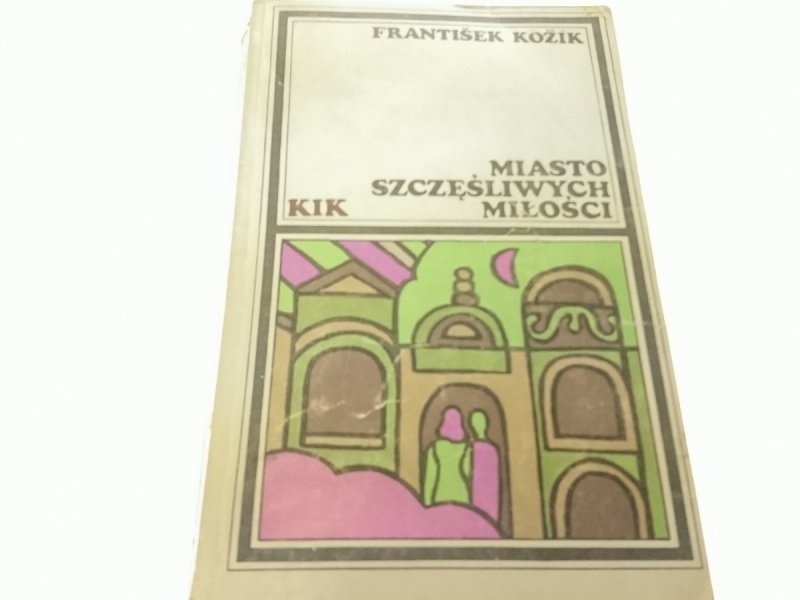 MIASTO SZCZĘŚLIWYCH MIŁOŚCI - Frantisek Kozik 1978