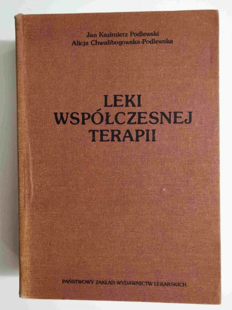 LEKI WSPÓŁCZESNEJ TERAPII - Jan Kazimierz Podlewski 1987
