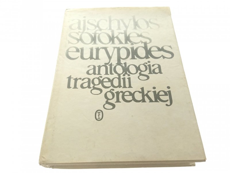 AJSCHYLOS SOFOKLES EURYPIDES. ANTOLOGIA.. 1989