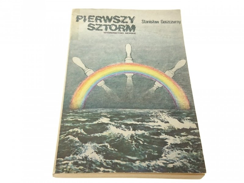 PIERWSZY SZTORM - Stanisław Goszczurny (1985)