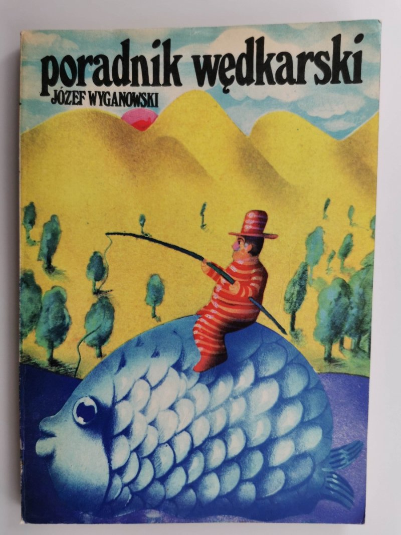 PORADNIK WĘDKARSKI - Józef Wyganowski
