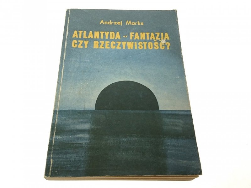 ATLANTYDA - FANTAZJA CZY RZECZYWISTOŚĆ? Marks 1986