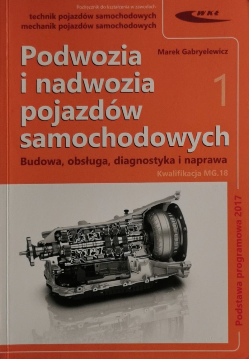 PODWOZIA I NADWOZIA POJAZDÓW SAMOCHODOWYCH 1 - Marek Gabryelewicz