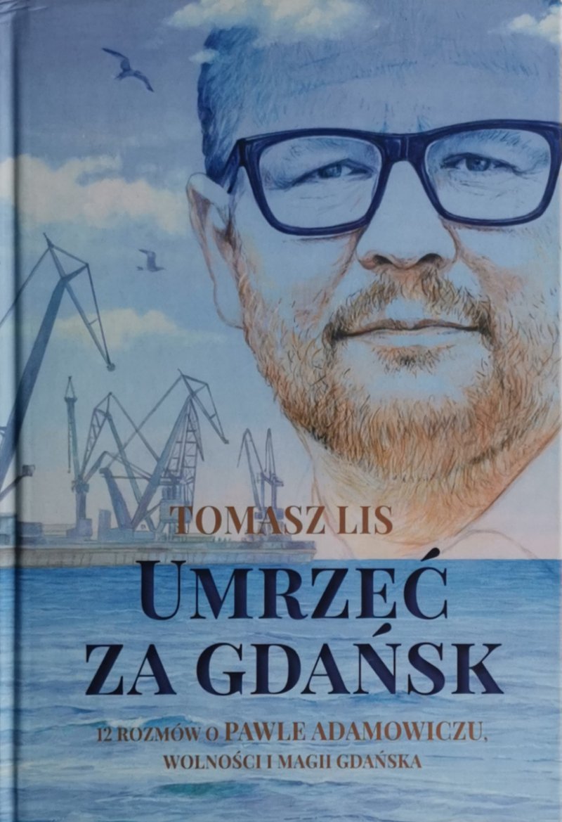 UMRZEĆ ZA GDAŃSK - Tomasz Lis