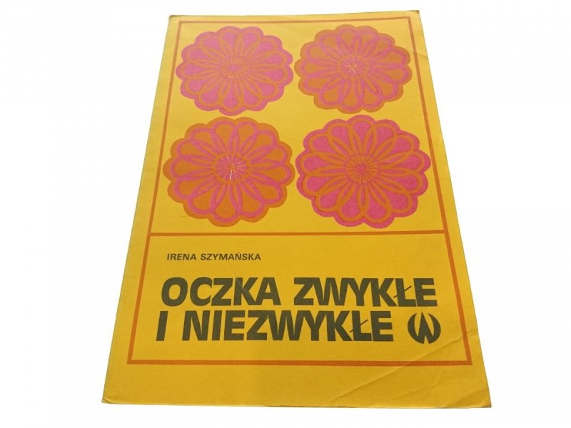 OCZKA ZWYKŁE I NIEZWYKŁE - Irena Szymańska 1977