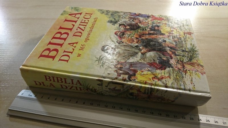 BIBLIA DLA DZIECI W 365 OPOWIADANIACH 1991