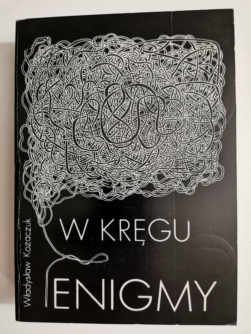 W KRĘGU ENIGMY - Władysław Kozaczuk 1986