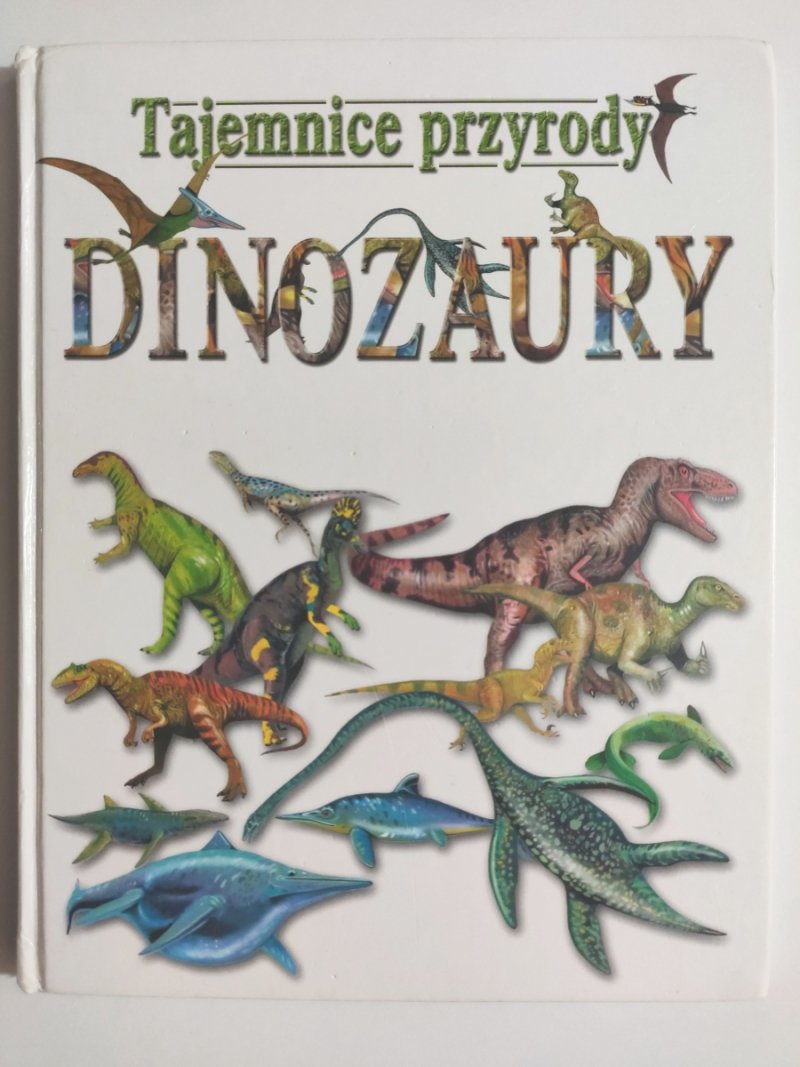 TAJEMNICE PRZYRODY DINOZAURY - Robert Jacek Dzwonkowski