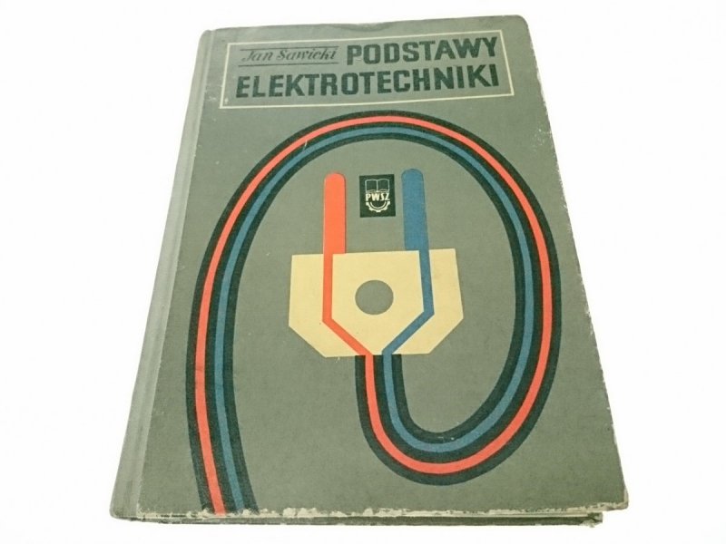 PODSTAWY ELEKTROTECHNIKI - Jan Sawicki 1968