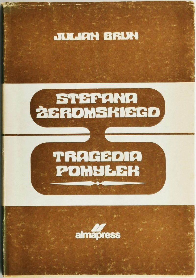 STEFAN ŻEROMSKI TRAGEDIA POMYŁEK - Julian Brun