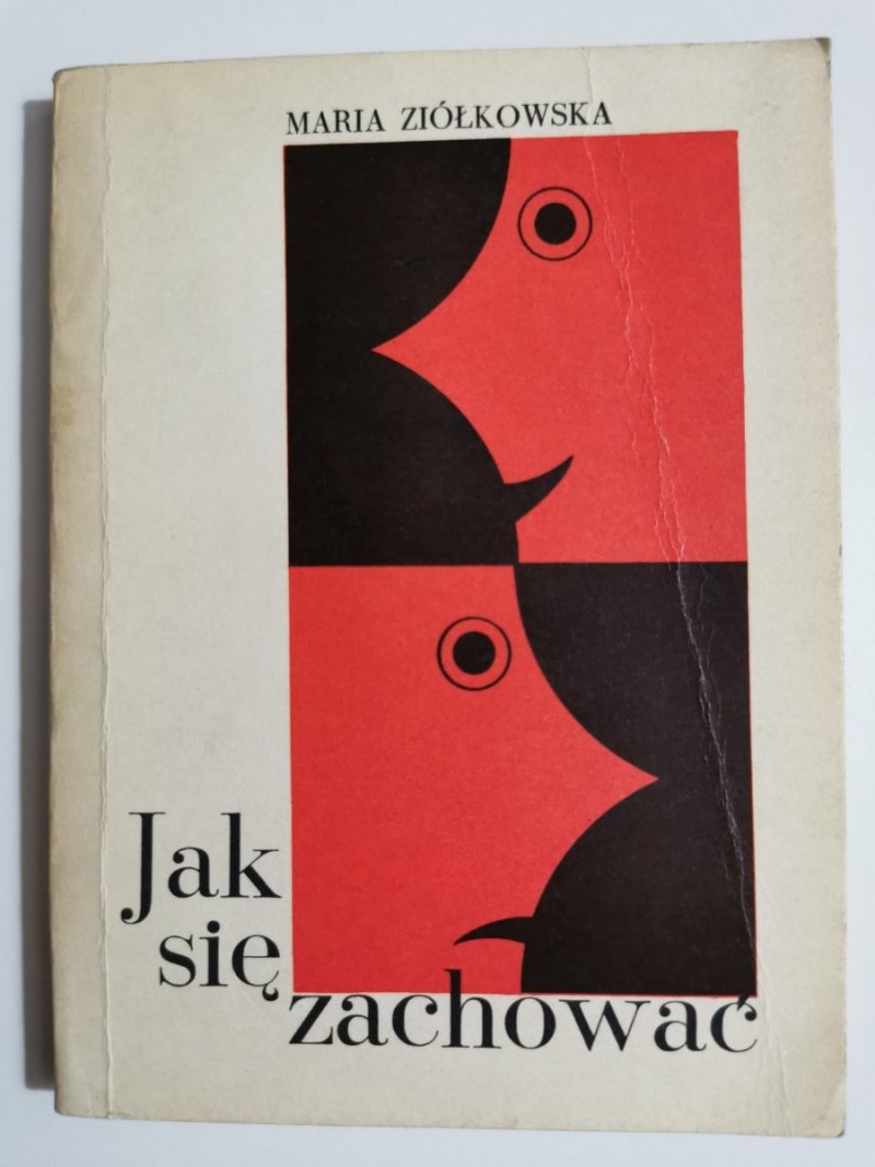 JAK SIĘ ZACHOWAĆ - Maria Ziółkowska 1973
