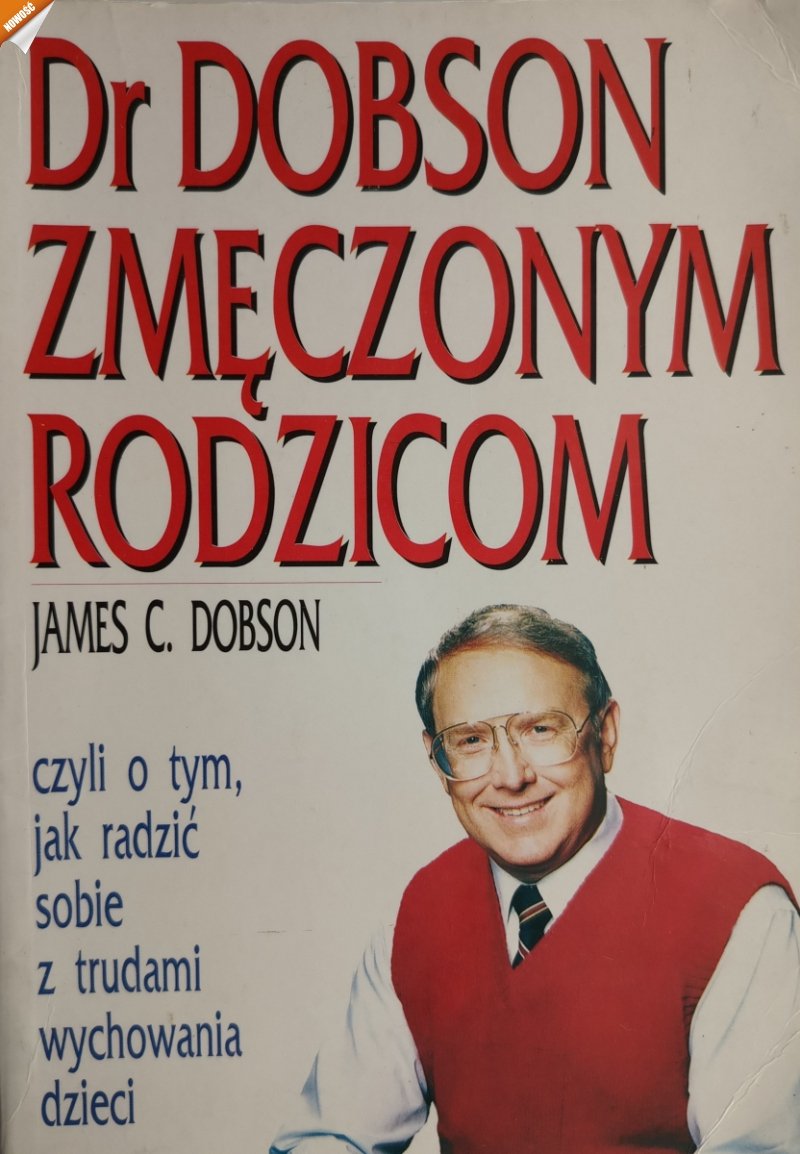 DR DOBSON ZMĘCZONYM RODZICOM - James C. Dobson