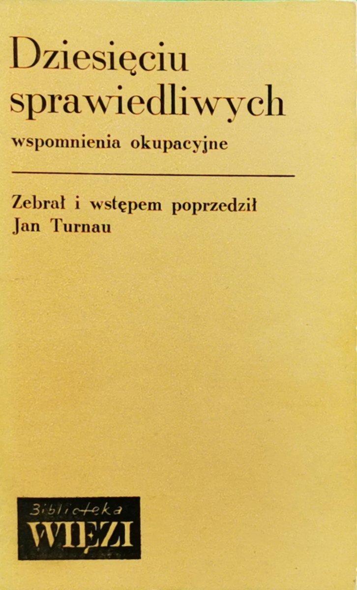 DZIESIĘCIU SPRAWIEDLIWYCH. WSPOMNIENIA OKUPACYJNE - Jan Turnau