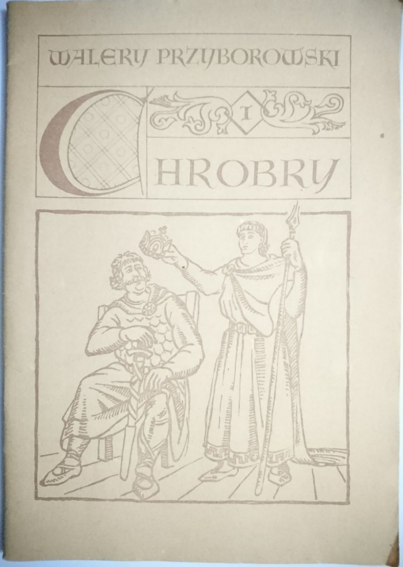 CHROBRY TOM I - Walery Przyborowski 1985