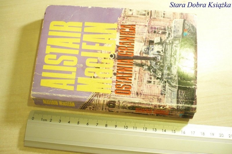 OSTATNIA GRANICA - Alistair MacLean 1991