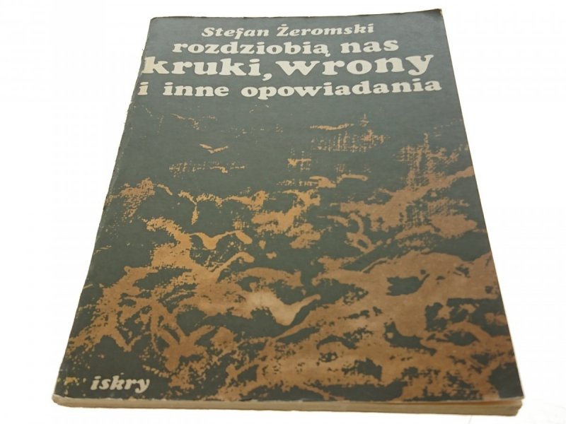 ROZDZIOBIĄ NAS, KRUKI, WRONY - Żeromski (1986)