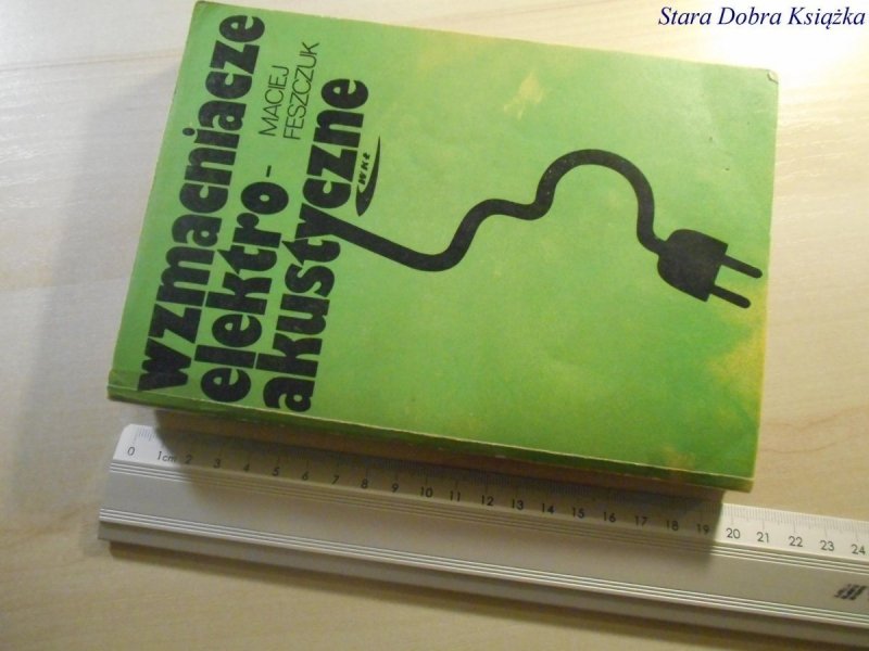 WZMACNIACZE ELEKTROAKUSTYCZNE - Feszczuk 1986