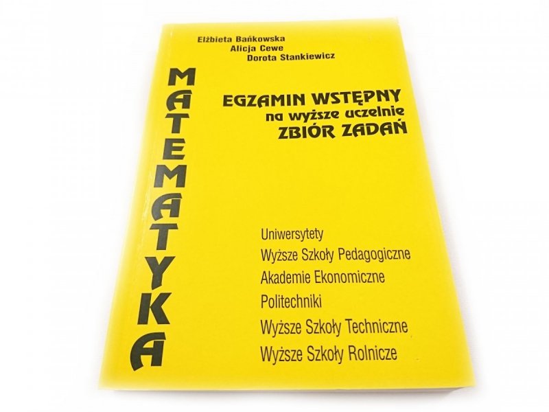 MATEMATYKA. EGZAMIN WSTĘPNY NA WYŻSZE UCZELNIE