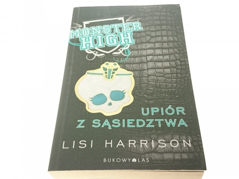 MONSTER HIGH 2 UPIÓR Z SĄSIEDZTWA - Lisi Harrison