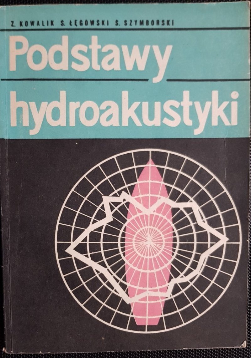 PODSTAWY HYDROAKUSTYKI - Z. Kowalik 1965