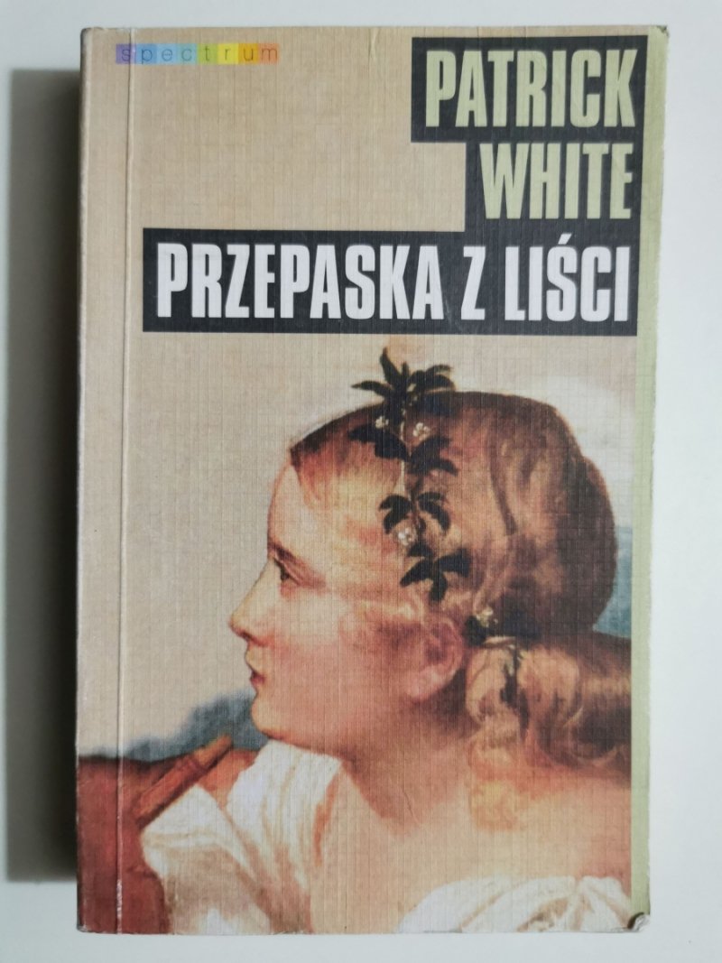 PRZEPASKA Z LIŚCI - Patrick White