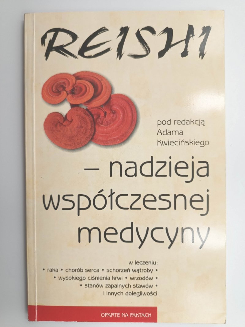 REISHI NADZIEJA WSPÓŁCZESNEJ MEDYCYNY - p.r. Adam Kwieciński