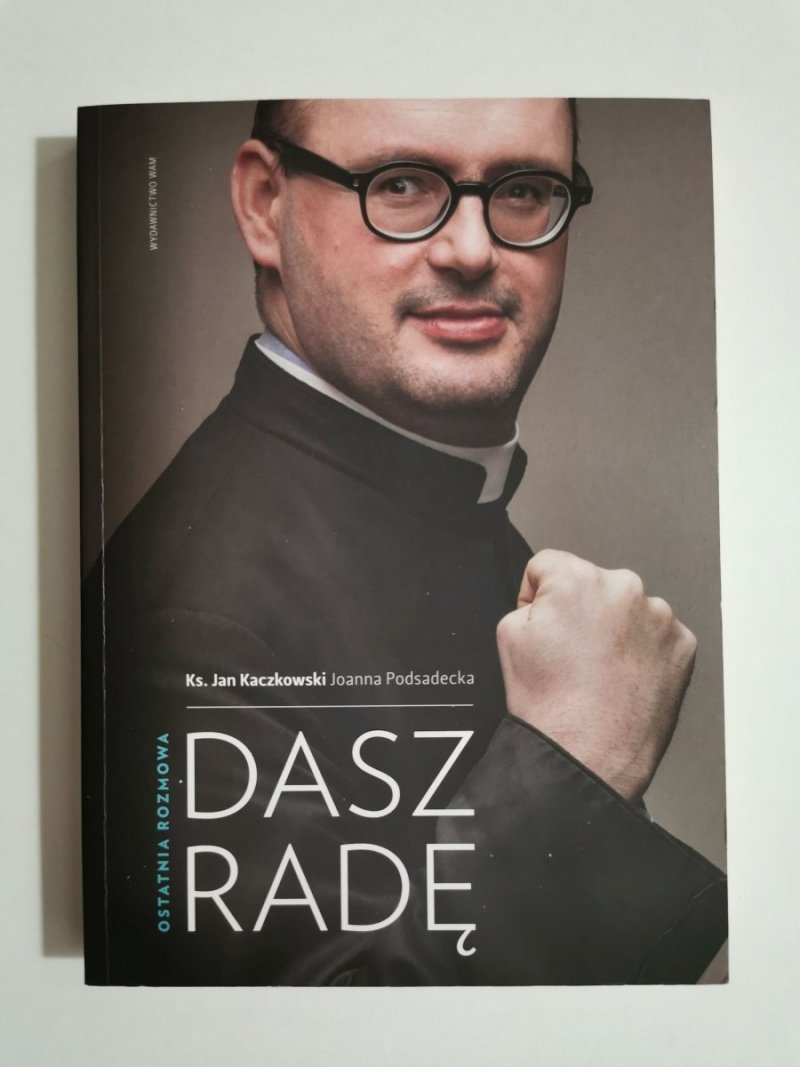 OSTATNIA ROZMOWA. DASZ RADĘ - Ks. Jan Kaczkowski 2016