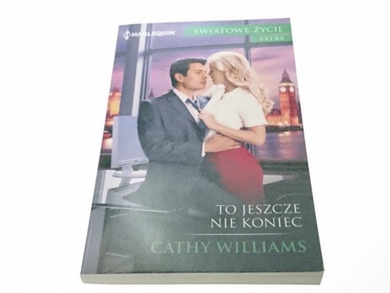 TO JESZCZE NIE KONIEC - Cathy Williams 2018