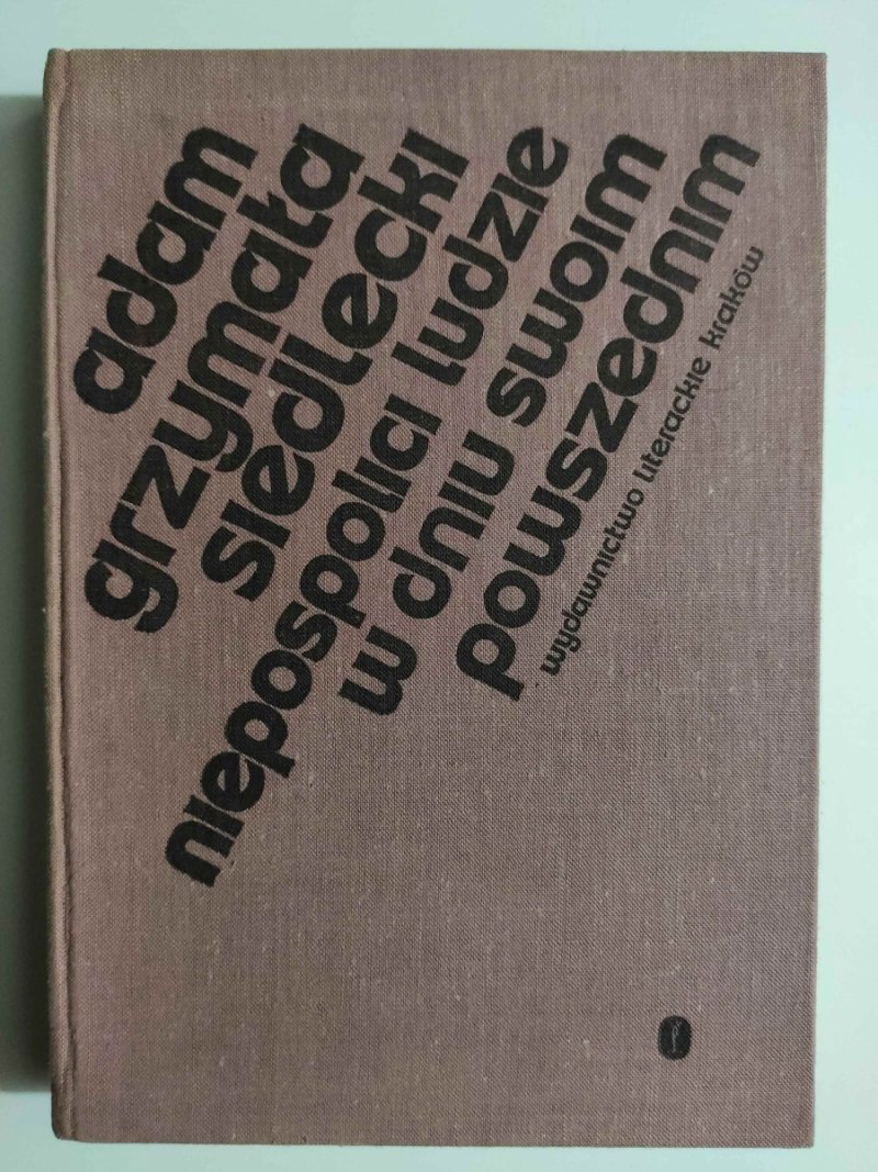 NIEPOSPOLICI LUDZIE W DNIU SWOIM POWSZEDNIM - Adam Grzymała-Siedlecki