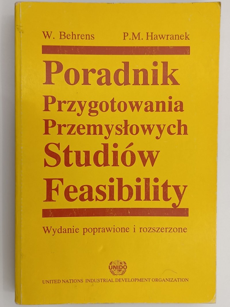 PORADNIK PRZYGOTOWANIA PRZEMYSŁOWYCH STUDIÓW FEASIBILITY - W. Behrens
