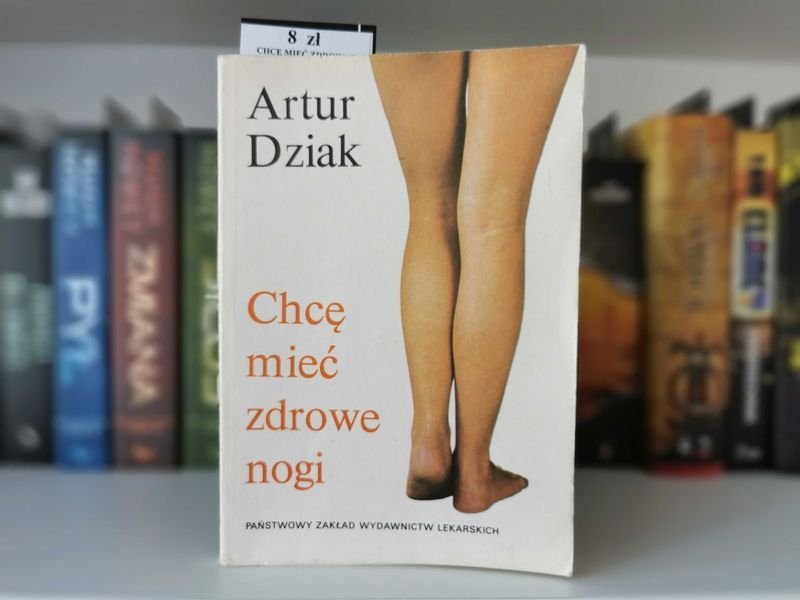 Chcę mieć zdrowe nogi - Artur Dziak