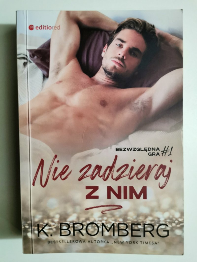 NIE ZADZIERAJ Z NIM - K. Bromberg