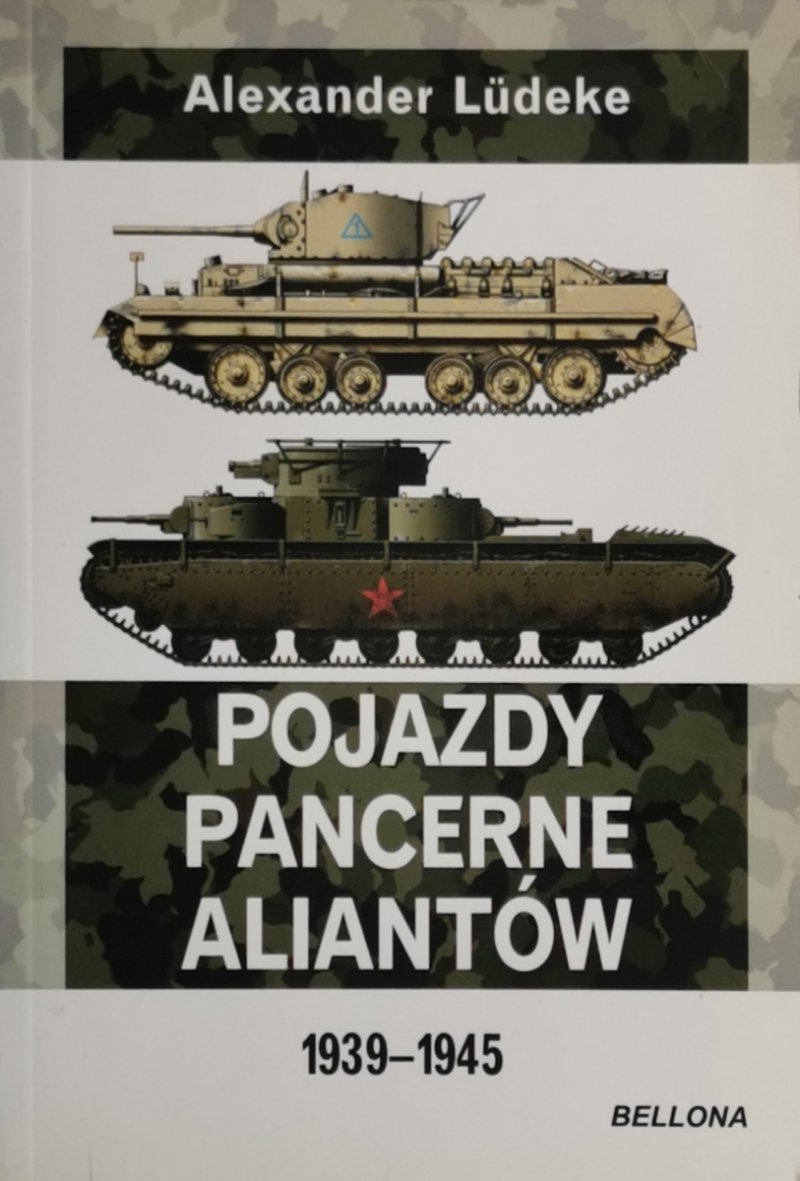 POJAZDY PANCERNE ALIANTÓW 1939 – 1945 - Alexander Ludeke