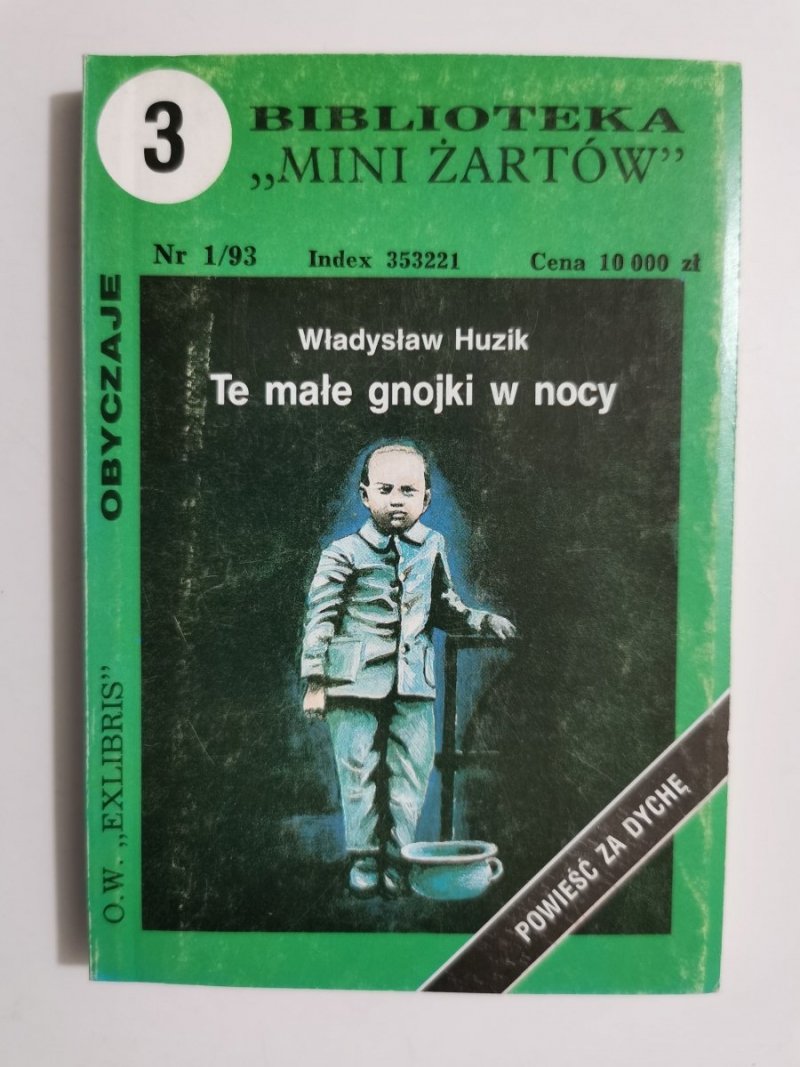 TE MAŁE GNOJKI W NOCY - Władysław Huzik 1992