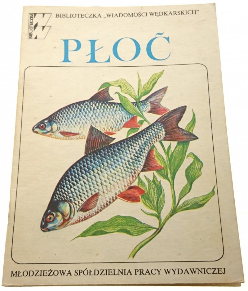BIBLIOTECZKA 'WIADOMOŚCI WĘDKARSKICH'. PŁOĆ (1985)
