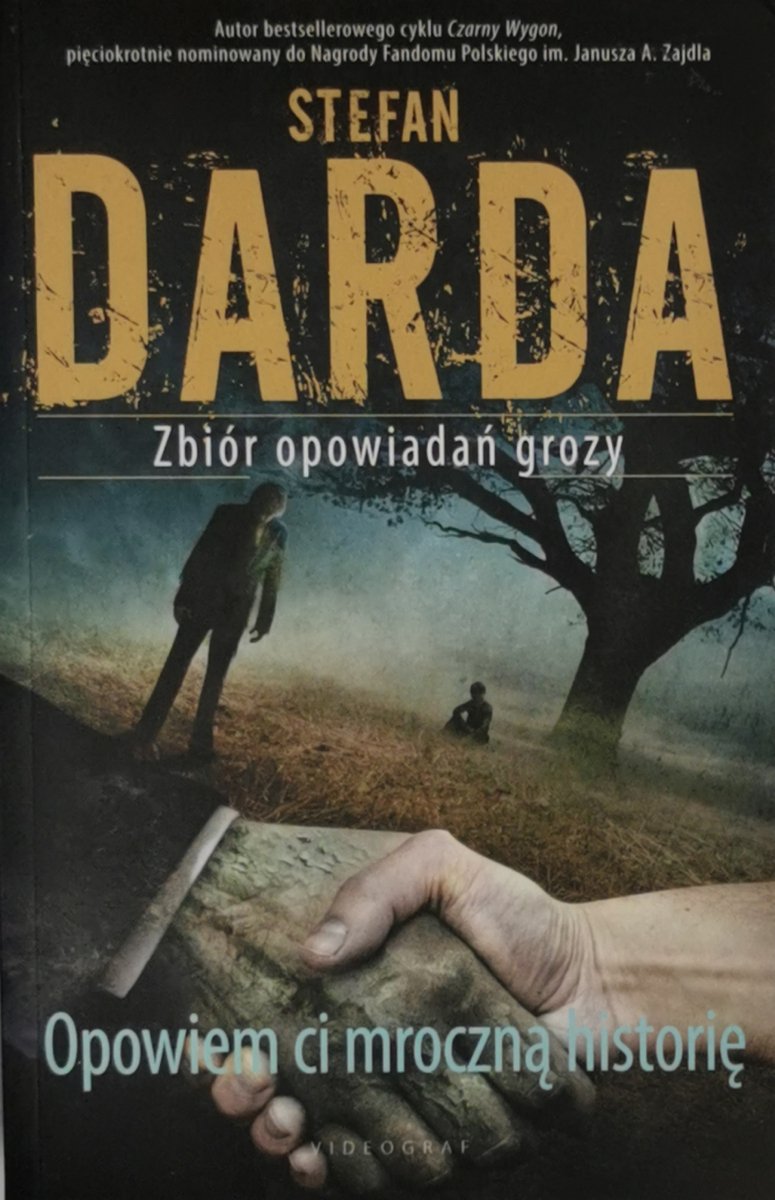 OPOWIEM CI MROCZNĄ HISTORIĘ - Stefan Darda